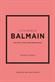 Little Book of Balmain: The story of the iconic fashion house